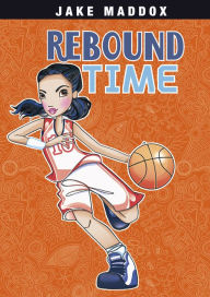 Title: Rebound Time, Author: Jake Maddox