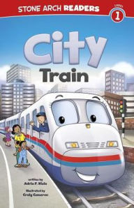 Title: City Train, Author: Adria F Klein