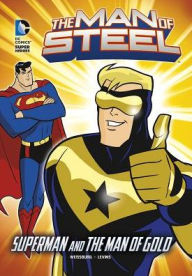 Title: The Man of Steel: Superman and the Man of Gold, Author: Paul Weissburg