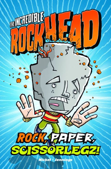 The Incredible Rockhead: Rock, Paper, Scissorlegz