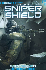 Title: Sniper Shield (Shadow Squadron Series), Author: Carl Bowen