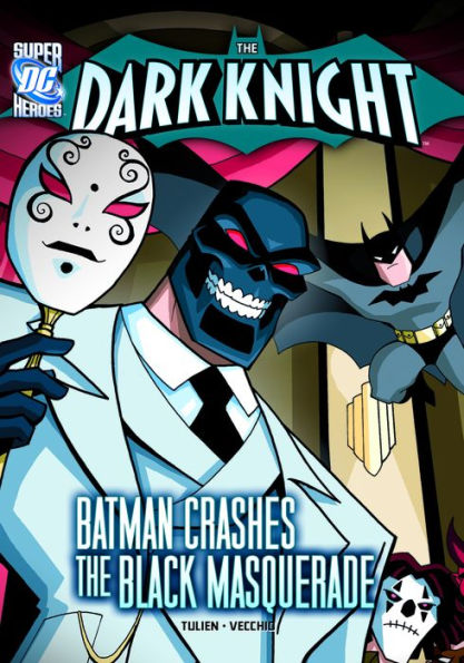Batman Crashes the Black Masquerade (The Dark Knight Series)