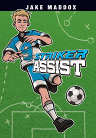 Title: Striker Assist, Author: Jake Maddox