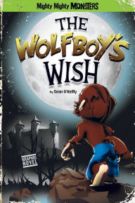Title: The Wolfboy's Wish, Author: Sean O'Reilly