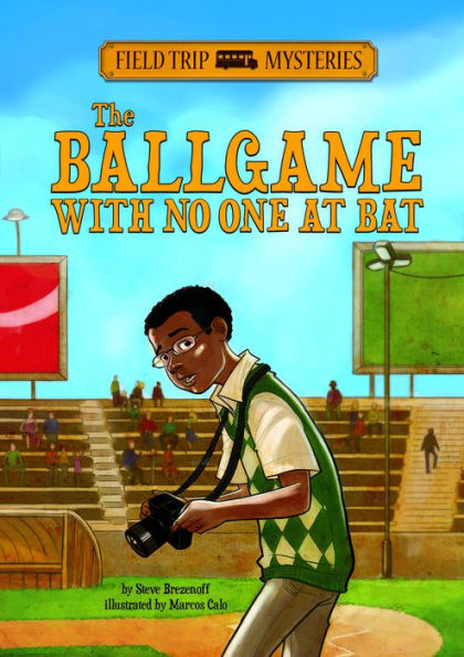 Field Trip Mysteries: The Ballgame with No One at Bat