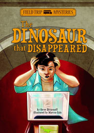 Title: Field Trip Mysteries: The Dinosaur that Disappeared, Author: Steve Brezenoff