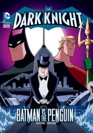 Title: Batman vs. the Penguin (The Dark Knight Series), Author: Laurie S. Sutton