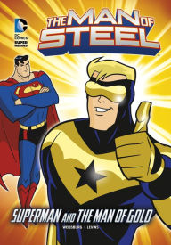 Title: The Man of Steel: Superman and the Man of Gold, Author: Paul Weissburg