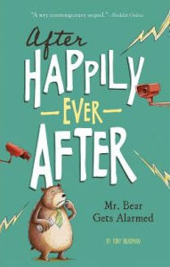 Title: Mr. Bear Gets Alarmed, Author: Tony Bradman