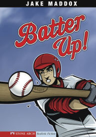 Title: Batter Up!, Author: Jake Maddox