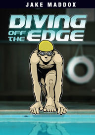 Title: Diving Off the Edge, Author: Jake Maddox