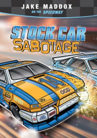 Title: Stock Car Sabotage, Author: Jake Maddox