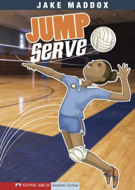 Title: Jump Serve, Author: Jake Maddox