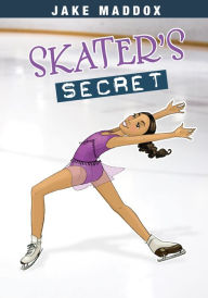 Title: Skater's Secret, Author: Jake Maddox