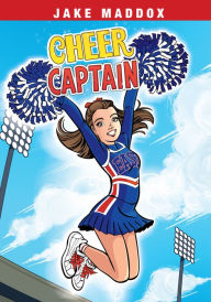 Title: Cheer Captain, Author: Jake Maddox