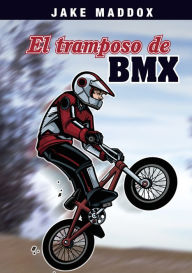 Title: El Tramposo de BMX, Author: Jake Maddox