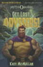 Get Lost, Odysseus! (Myth-O-Mania Series #10)