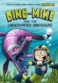 Title: Dino-Mike and the Underwater Dinosaurs (Dino-Mike! Series #3), Author: Franco Aureliani