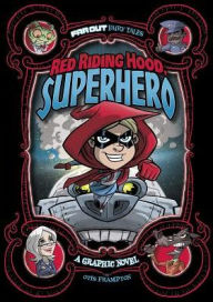 Title: Red Riding Hood, Superhero: A Graphic Novel, Author: Otis Frampton
