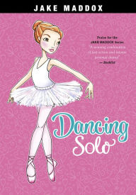 Title: Dancing Solo, Author: Jake Maddox