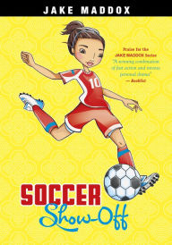 Title: Soccer Show-Off, Author: Jake Maddox