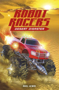 Title: Robot Racers: Desert Disaster, Author: Axel Lewis