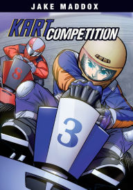 Title: Kart Competition, Author: Jake Maddox