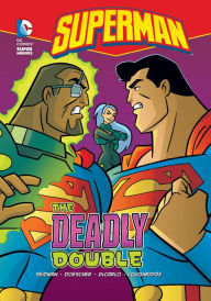 Title: The Deadly Double (DC Super Heroes: Superman Series), Author: David Seidman