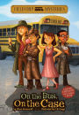 Field Trip Mysteries: On the Bus, On the Case