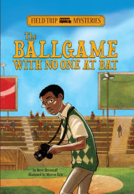 Title: Field Trip Mysteries: The Ballgame with No One at Bat, Author: Steve Brezenoff