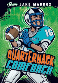 Title: Jake Maddox: Quarterback Comeback, Author: Jake Maddox