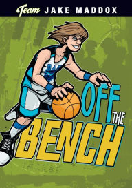 Title: Jake Maddox: Off the Bench, Author: Jake Maddox