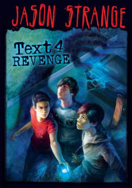 Title: Text 4 Revenge, Author: Jason Strange