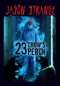 Title: 23 Crow's Perch, Author: Jason Strange