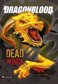 Title: Dragonblood: Dead Wings, Author: Michael Dahl