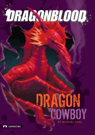 Title: Dragonblood: Dragon Cowboy, Author: Michael Dahl