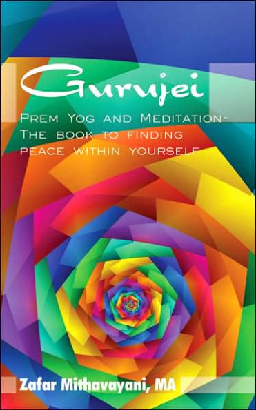 Gurujei: Prem Yog and Meditation-The book to finding peace within yourself