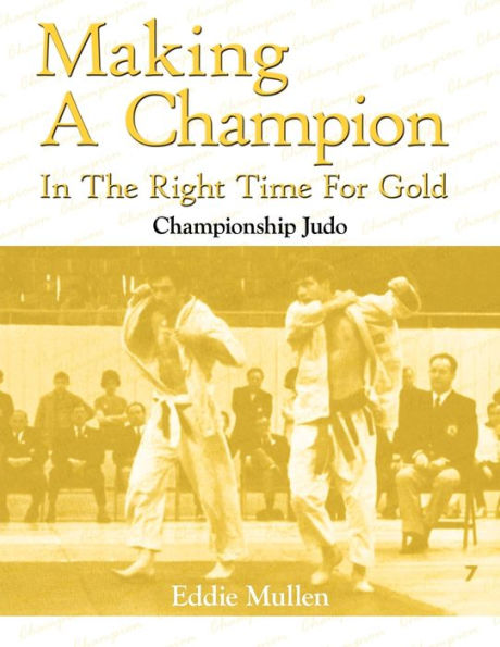 Making A Champion In The Right Time For Gold: Championship Judo
