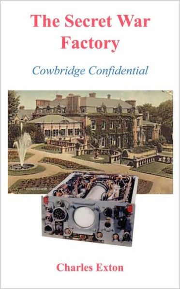 The Secret War Factory: Cowbridge Confidential
