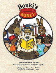 Title: Bouki's Honey: The Creole (And Cajun) Folktales of Bouki and Lapin: Volume 1, Author: Arthur Roy Williams