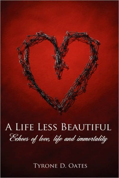 A Life Less Beautiful: Echoes of Love, and Immortality