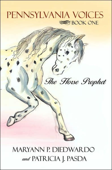Pennsylvania Voices Book One: The Horse Prophet