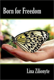 Title: Born for Freedom, Author: Lina Zilionyte