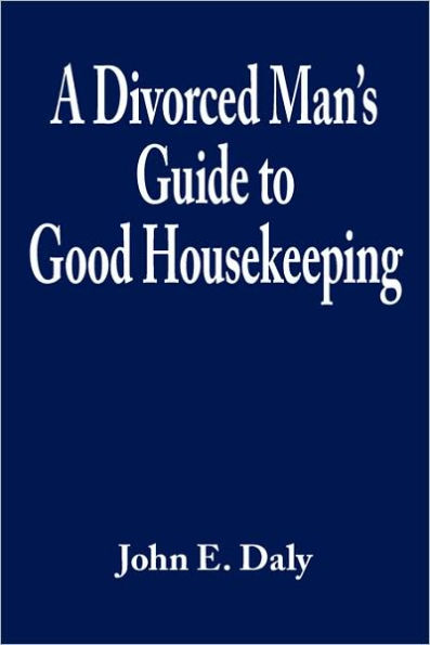 A Divorced Man's Guide to Good Housekeeping