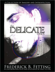 Title: The Delicate Ones, Author: Frederick B Fetting