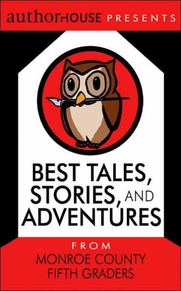 Best Tales, Stories, and Adventures: From Monroe County Fifth Graders