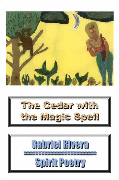 the Cedar With Magic Spell: Spirit Poetry