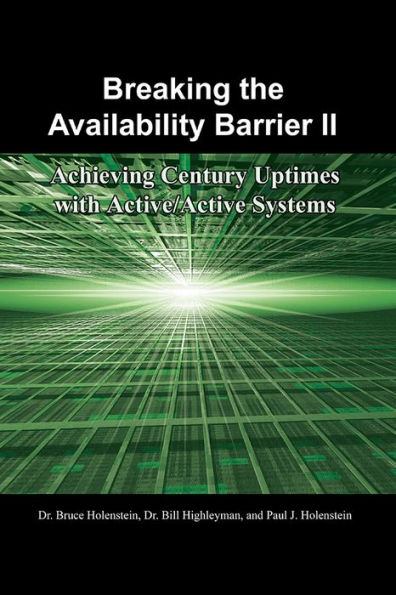 Breaking the Availability Barrier II: Achieving Century Uptimes with Active/Active Systems