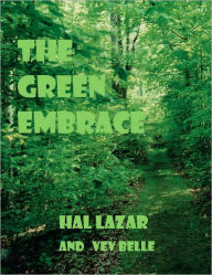 Title: The Green Embrace, Author: Hal Lazar and Vev Belle