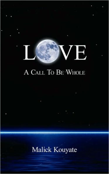 Love: A Call to Be Whole